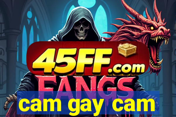 cam gay cam